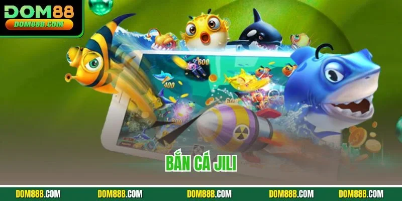 Bắn cá Jili
