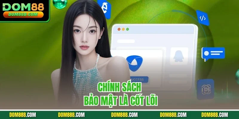 Chính sách bảo mật là cốt lõi