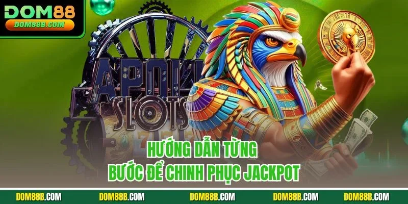 Hướng dẫn từng bước để chinh phục Jackpot